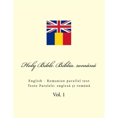Bible. Biblia: English - Romanian Parallel Text