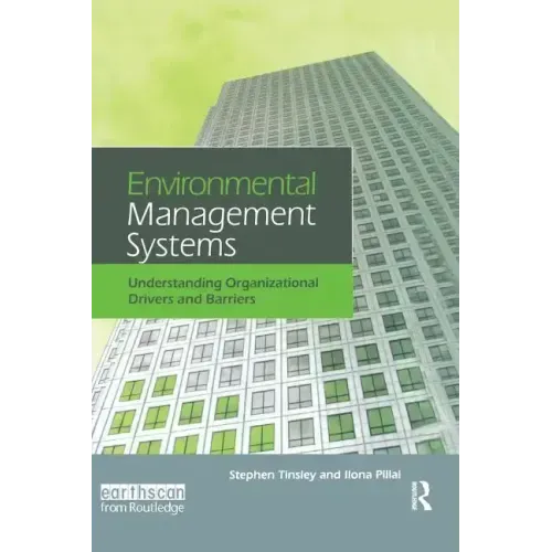 Environmental Management Systems: Understanding Organizational Drivers and Barriers