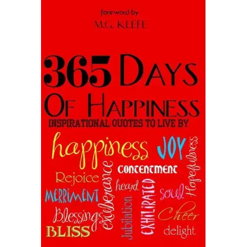 365 Days of Happiness: Inspirational Quotes to Live by