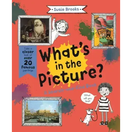 What's in the Picture?: Take a Closer Look at Over 20 Famous Paintings