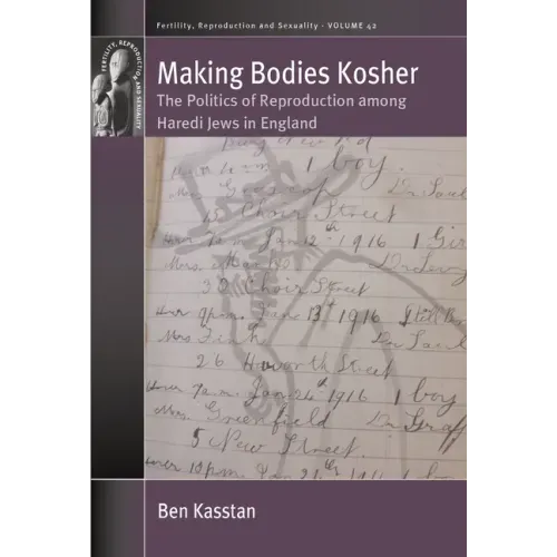 Making Bodies Kosher: The Politics of Reproduction Among Haredi Jews in England