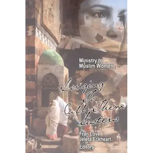 Ministry to Muslim Women: Longing to Call them Sisters