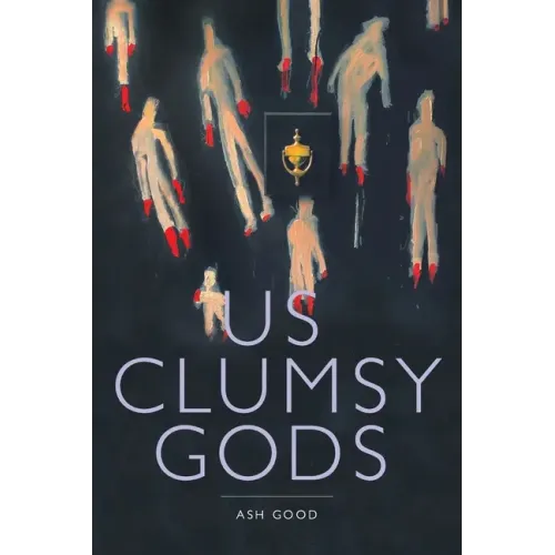 us clumsy gods