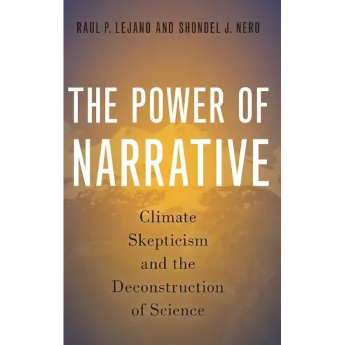 Power of Narrative: Climate Skepticism and the Deconstruction of Science