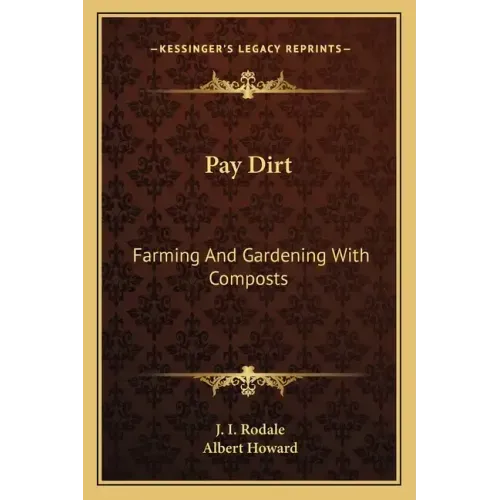 Pay Dirt: Farming and Gardening with Composts