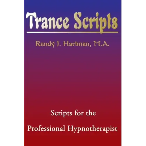 Trance Scripts: Scripts for the Professional Hypnotherapist