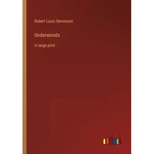 Underwoods: in large print