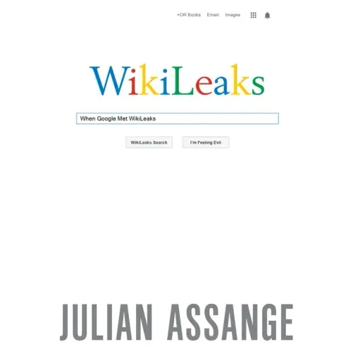 When Google Met Wikileaks