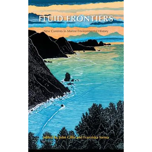 Fluid Frontiers: New Currents in Marine Environmental History
