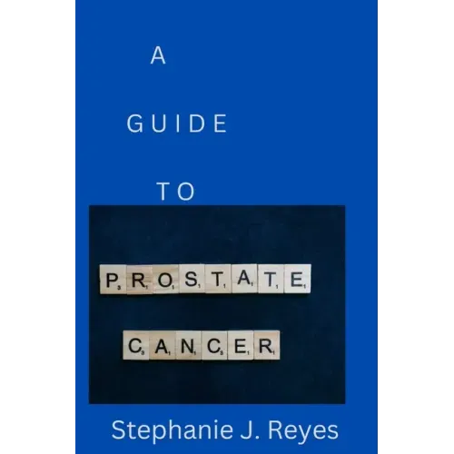 A Guide to Prostate Cancer
