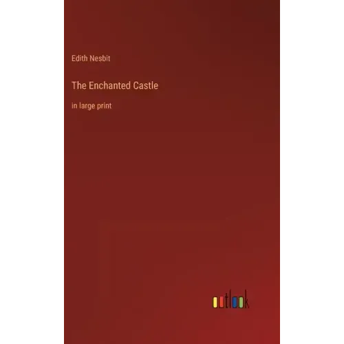 The Enchanted Castle: in large print