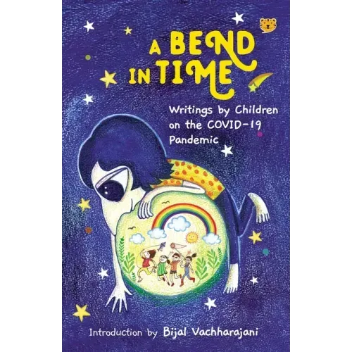 A Bend in Time: Writings by Children on the COVID-19 Pandemic