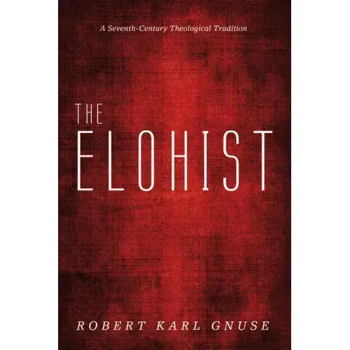 The Elohist: A Seventh-Century Theological Tradition