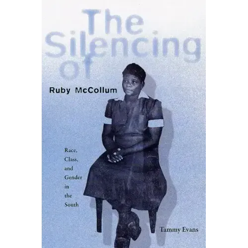 The Silencing of Ruby McCollum: Race, Class, and Gender in the South