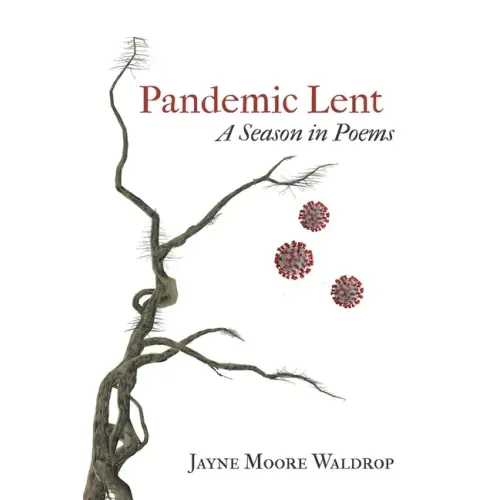 Pandemic Lent: A Season in Poems