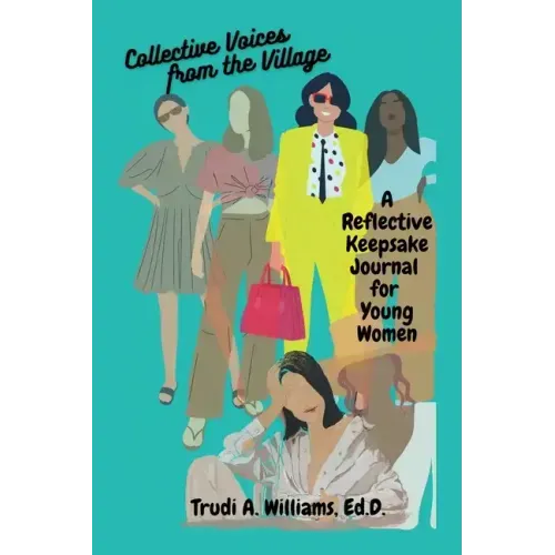 Collective Voices from the Village: A Reflective Keepsake Journal for Young Women