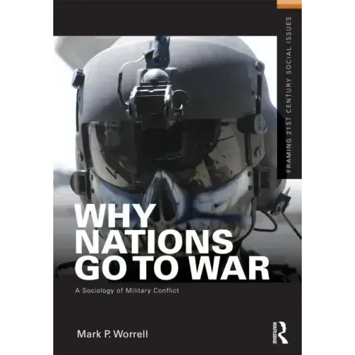 Why Nations Go to War: A Sociology of Military Conflict