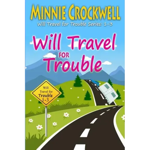 Will Travel for Trouble Series: Books 1-3