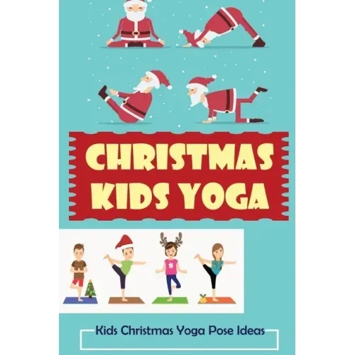 Christmas Kids Yoga: Kids Christmas Yoga Pose Ideas