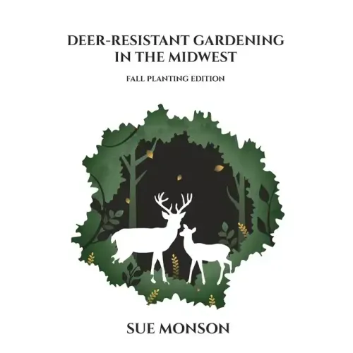 Deer Resistant Gardening in the Midwest: Fall Planting Edition