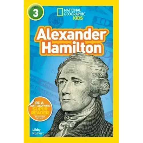 Alexander Hamilton (National Geographic Kids Readers, Level 3)