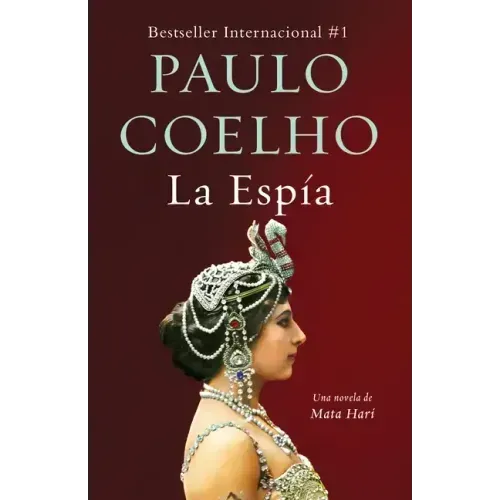 La Espía. Una Novela Sobre Mata Hari / The Spy