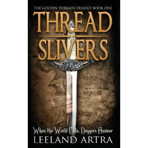 Thread Slivers: Golden Threads Trilogy Book One