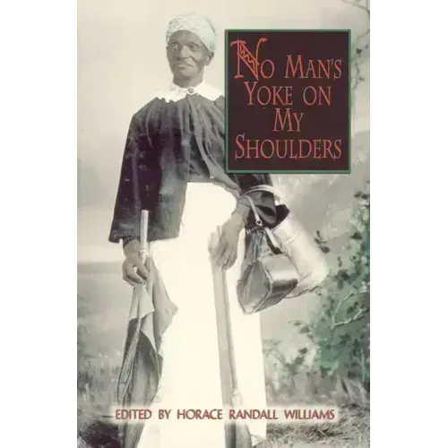 No Man's Yoke on My Shoulders
