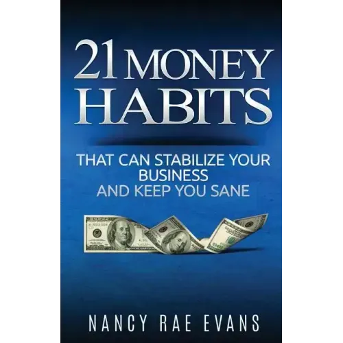 21 Money Habits That Can Stabilize Your Business And Keep You Sane