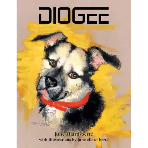 Diogee: A Story about a Grandmother's Love for Her Grand-dog