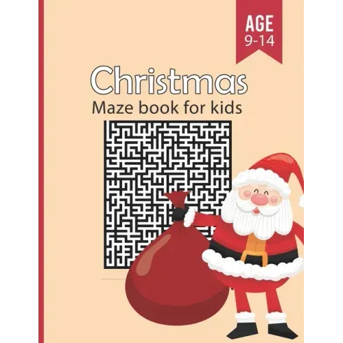 Christmas Mazes Book for Kids Ages 9-14: Funny & Amazing Christmas Maze Game Book with solutions - Maze Activity Workbook for kids girls & boys Ages 9