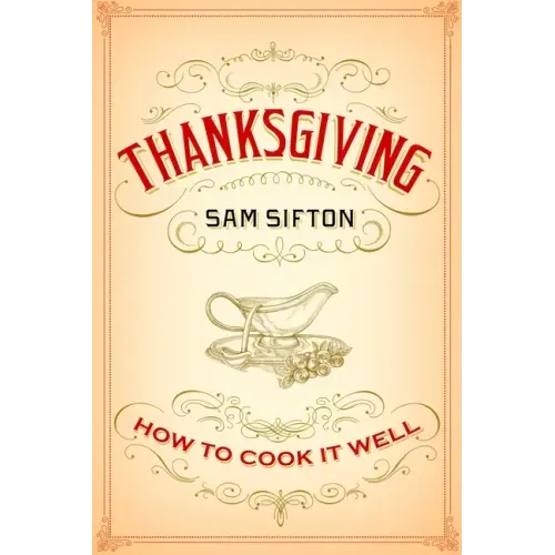 Thanksgiving: How to Cook It Well: A Cookbook