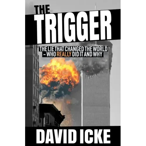 The Trigger: The Lie That Changed the World