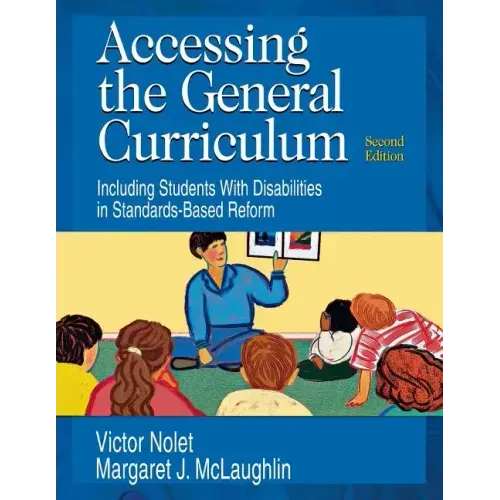 Accessing the General Curriculum: Including Students with Disabilities in Standards-Based Reform