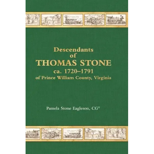 Descendants of Thomas Stone, ca.1720-1791 of Prince William County, Virginia