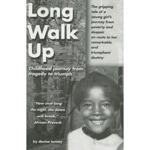 Long Walk Up: Childhood journey from tragedy to triumph