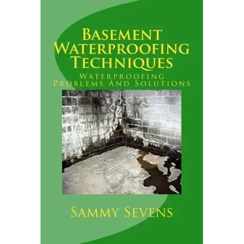 Basement Waterproofing Techniques: Waterproofing Problems and Solutions