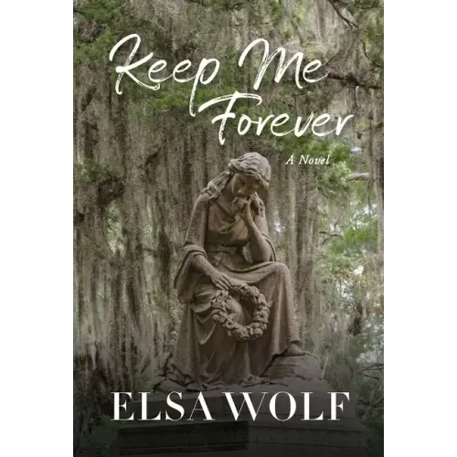 Keep Me Forever, A Novel
