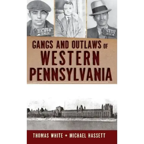 Gangs and Outlaws of Western Pennsylvania