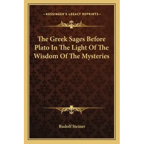 The Greek Sages Before Plato in the Light of the Wisdom of the Mysteries