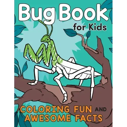 Bug Book for Kids: Coloring Fun and Awesome Facts