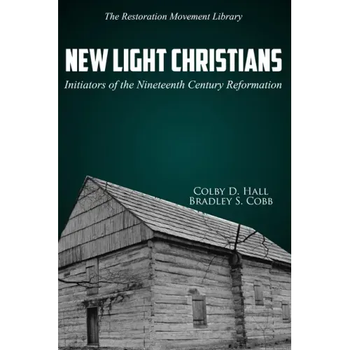 New Light Christians: Initiators of the Nineteenth Century Reformation