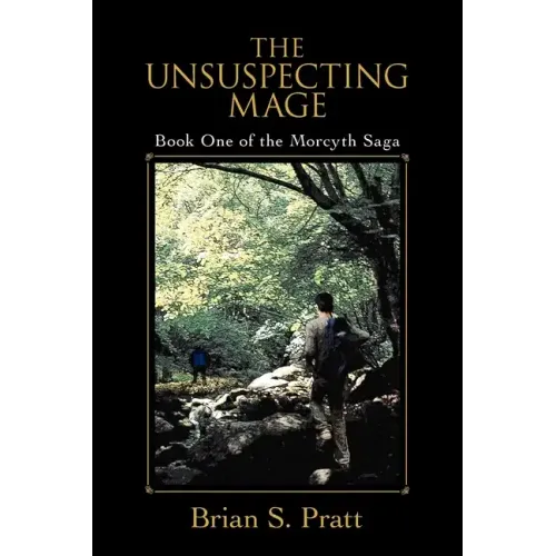 The Unsuspecting Mage: Book One of the Morcyth Saga