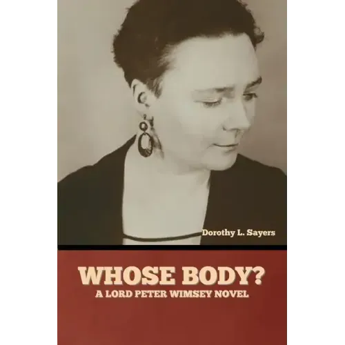 Whose Body? A Lord Peter Wimsey Novel