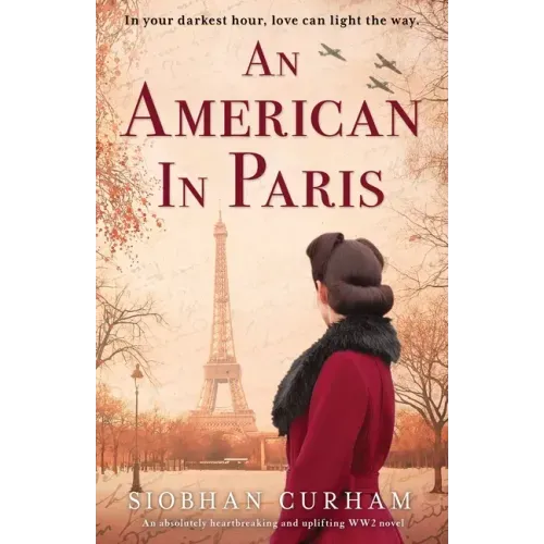 An American in Paris: An absolutely heartbreaking and uplifting World War 2 novel