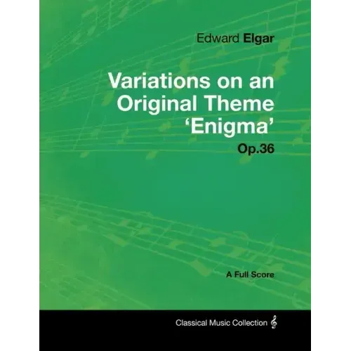 Edward Elgar - Variations on an Original Theme 'Enigma' Op.36 - A Full Score