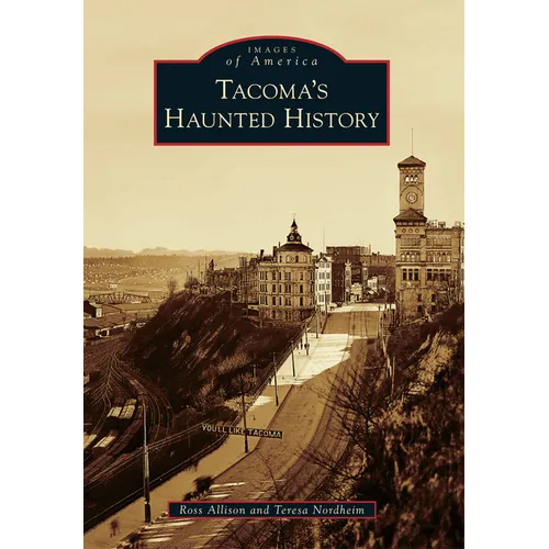 Tacoma's Haunted History
