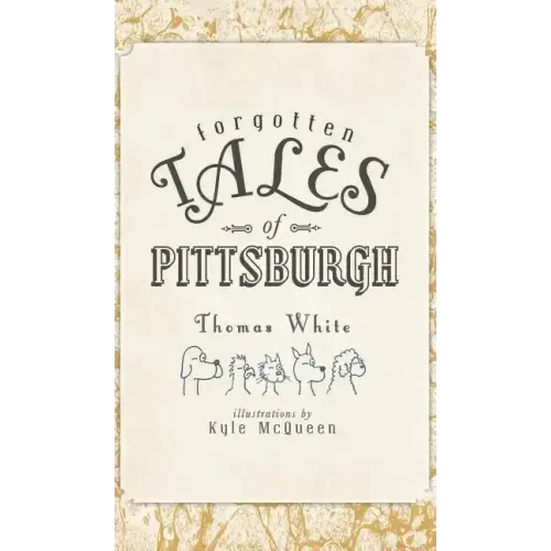 Forgotten Tales of Pittsburgh
