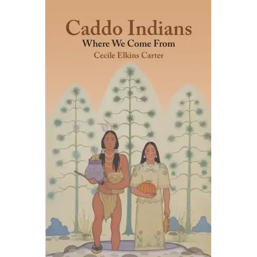 Caddo Indians: Where We Come Fron