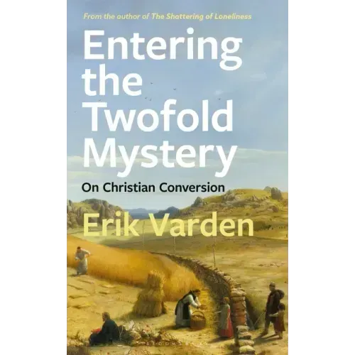 Entering the Twofold Mystery: On Christian Conversion
